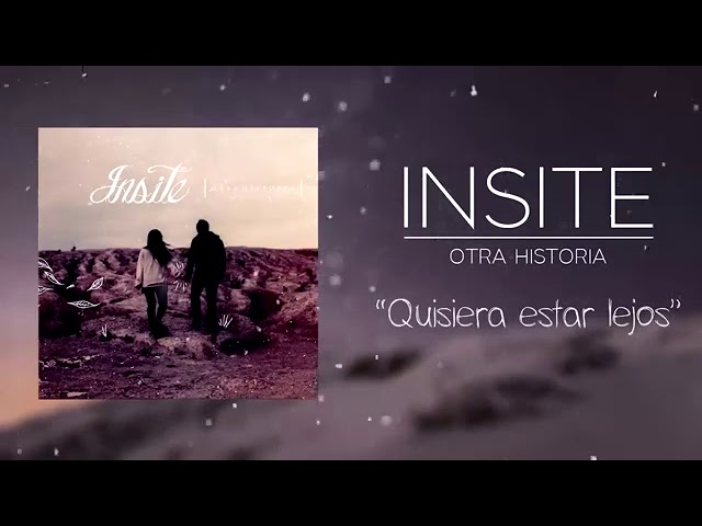 Insite ~ Quisiera estar Lejos (Otra historia)