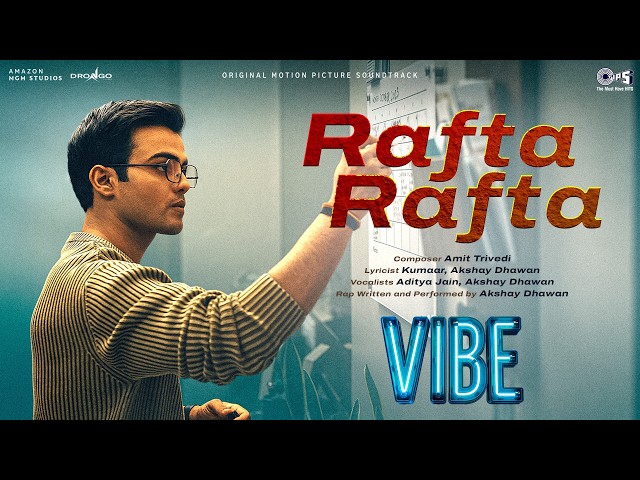 Rafta Rafta | Vibe | Sparsh Shrivastava | Amit Trivedi | Aditya Jain | Akshay Dhawan | Kumaar