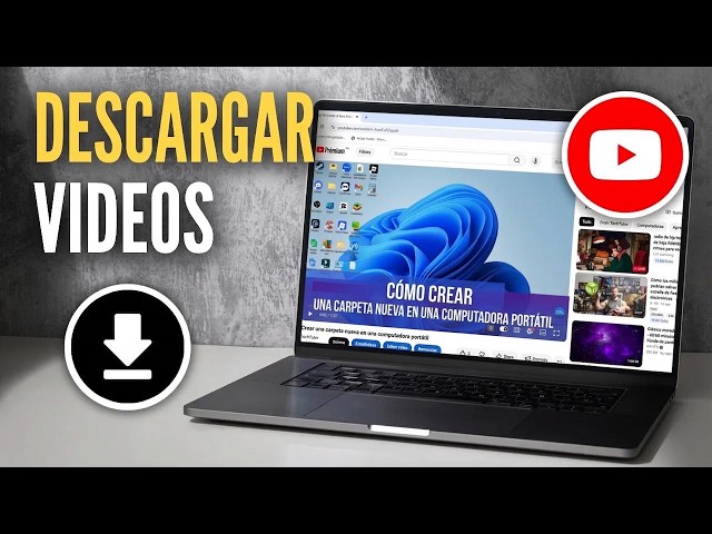 Cómo descargar videos de YouTube en tu laptop fácil y rápido