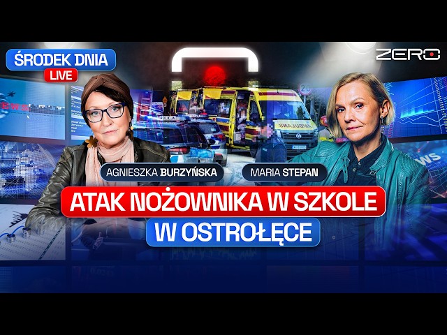 ATAK NOŻOWNIKA W SZKOLE W OSTROŁĘCE - ŚRODEK DNIA LIVE