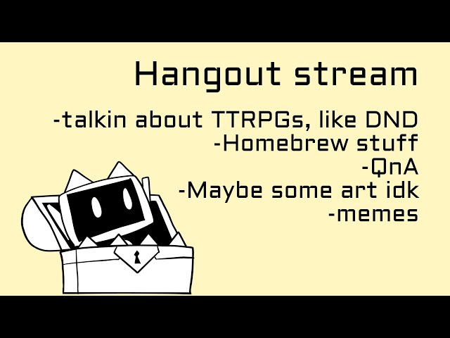 Hangout Stream - Talkin about DND and TTRPGs, and other stuff