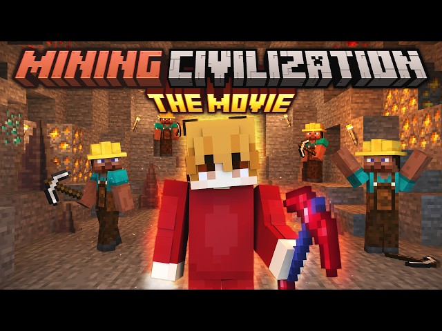 Mining Civilization: THE MOVIE