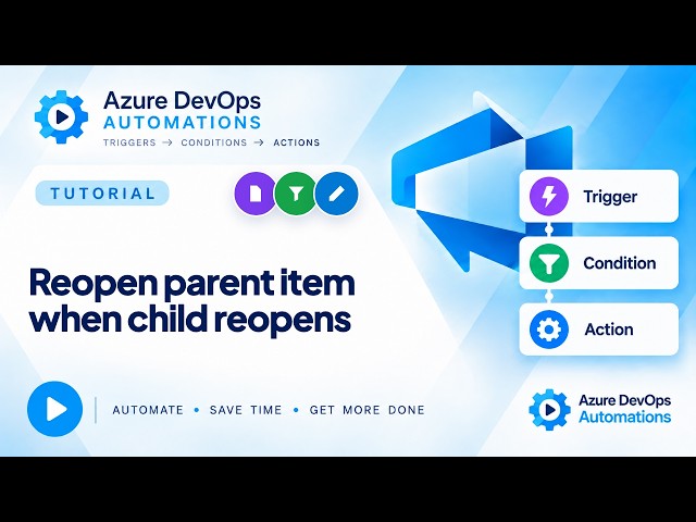 Reopen Parent When a Child Reopens in Azure DevOps