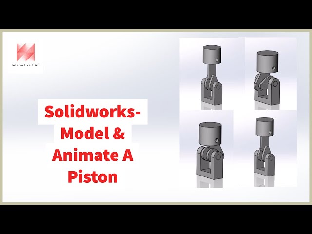 SolidWorks Tutorial: Model and Animate a Piston Assembly