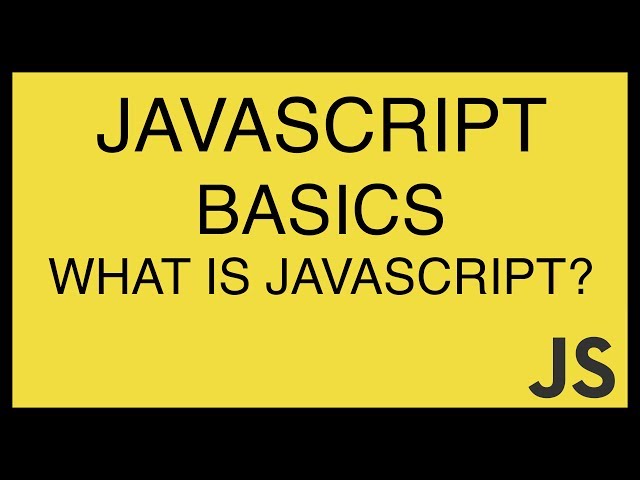 JavaScript Basics Tutorial 1 - What is JavaScript?