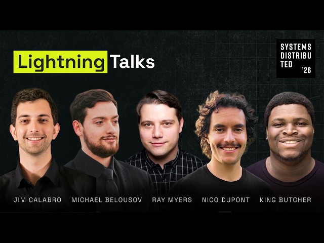Systems Distributed '26 Lightning Talks