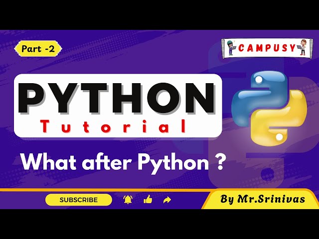 What After Python | Python Full Course for Beginners | PythonTutorial | Campusy | By Srinivas