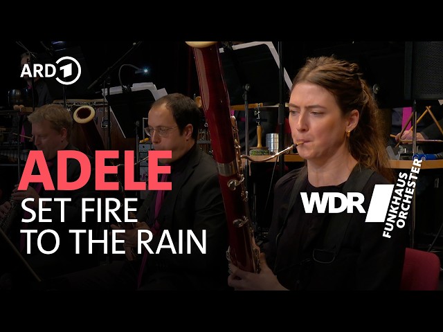 Adele - Set Fire to the Rain | WDR Funkhaus Orchestra