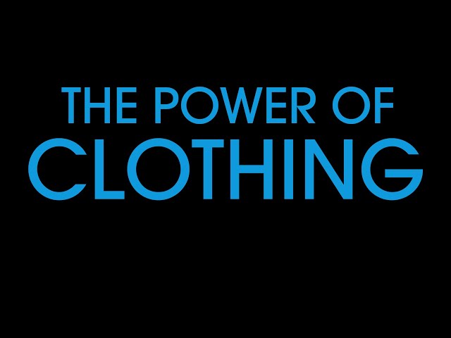 The power of clothing