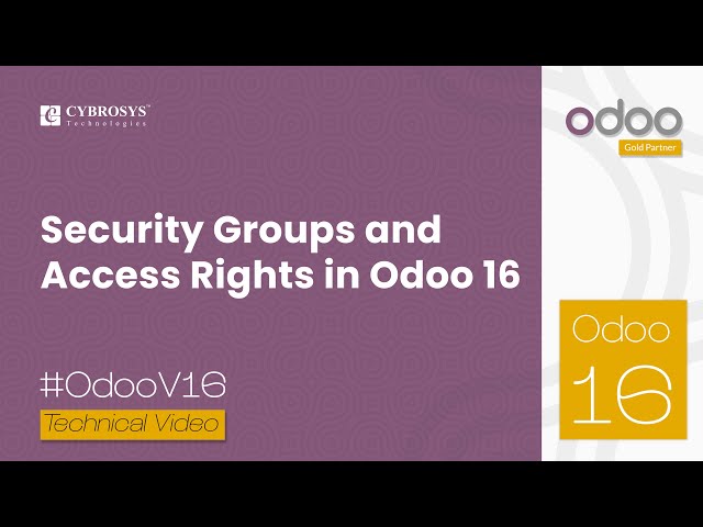 Security in Odoo 16: Groups and Access Rights in Odoo | Odoo 16 Development Tutorials