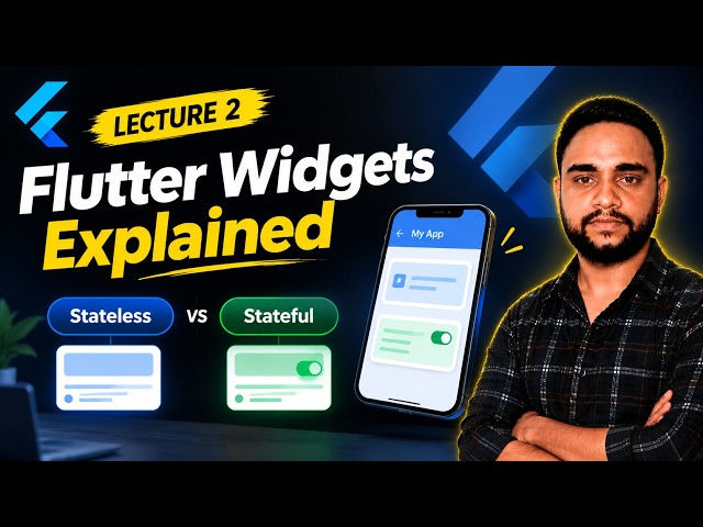 Flutter Widgets Explained | Lecture 2 | Stateless vs Stateful Widgets
