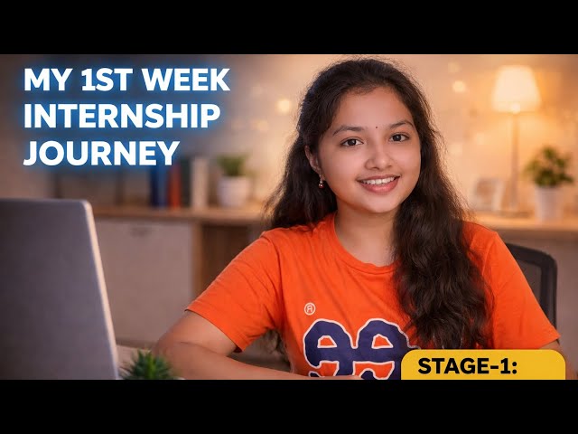 Cracked the Placement! 🚀 Now what? | My Stage-1 Internship Journey