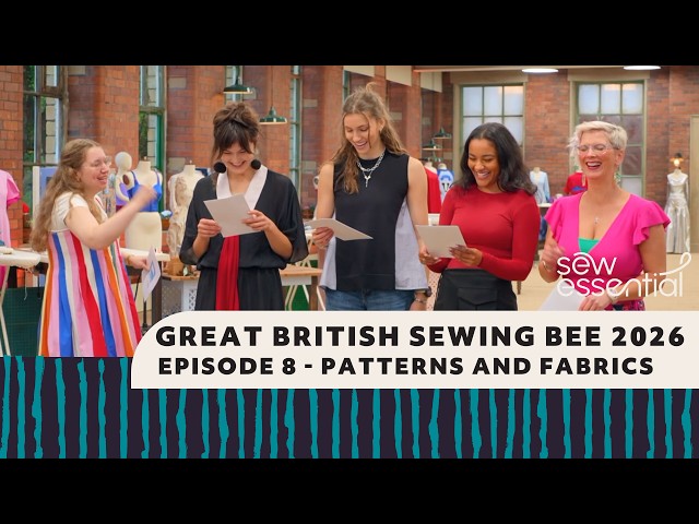Sewing Bee 2026 Episode 8 Patterns and Fabrics