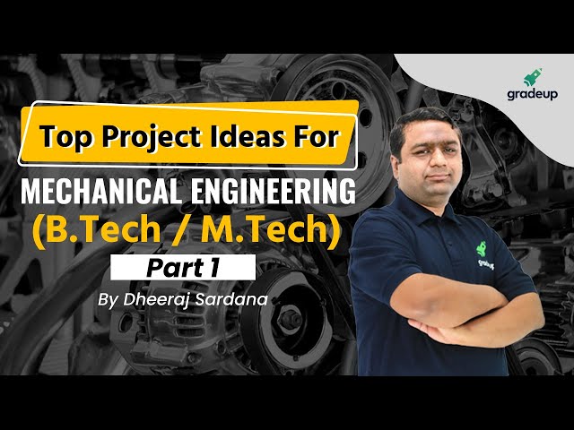Top Project Ideas For Mechanical Engineering (ME) 2023 | B.Tech / M.Tech | BYJU'S GATE
