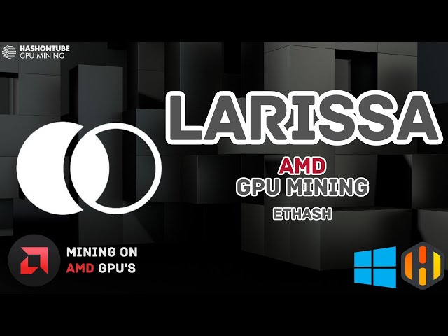 Larissa (LRS) - AMD GPU Mining - ETHash - A Step-by-Step Guide