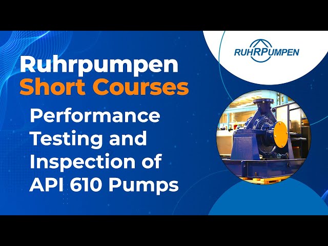 Short Course 14. Performance Testing & Inspection of API 610 Pumps Part 2