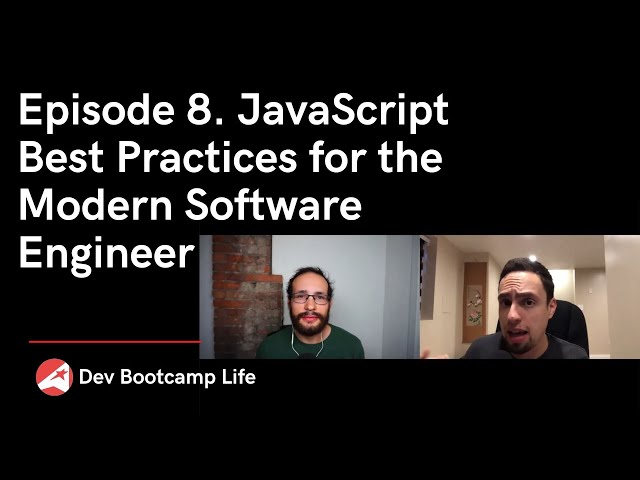 Episode 8. JavaScript Best Practices for the Modern Software Engineer (Tips, tools and fundamentals)