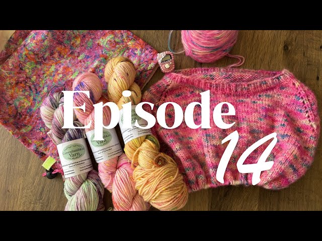 Episode 14 🧶 Knitting Podcast, Finished Makes, Works in Progress & Happy Mail 