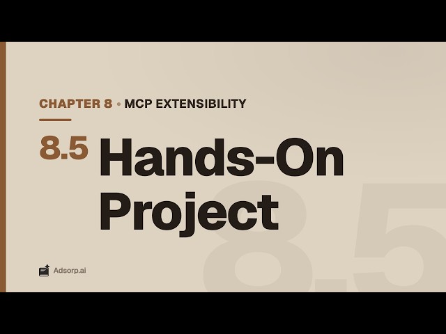 8.5 Hands-On Project | MCP Extensibility