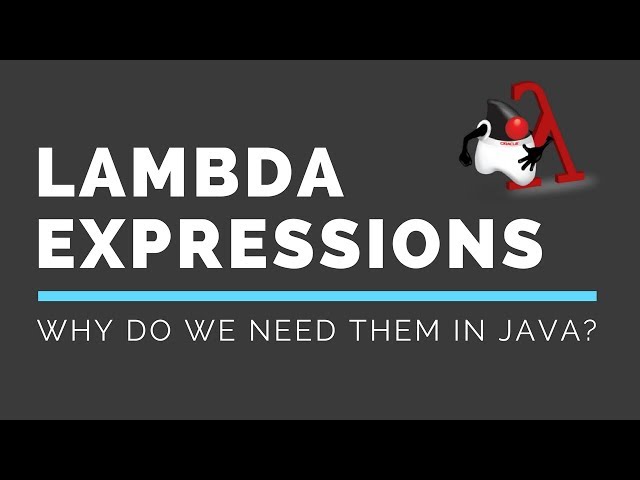 What & Why do we need Lambda Expressions in Java? | Tech Primers