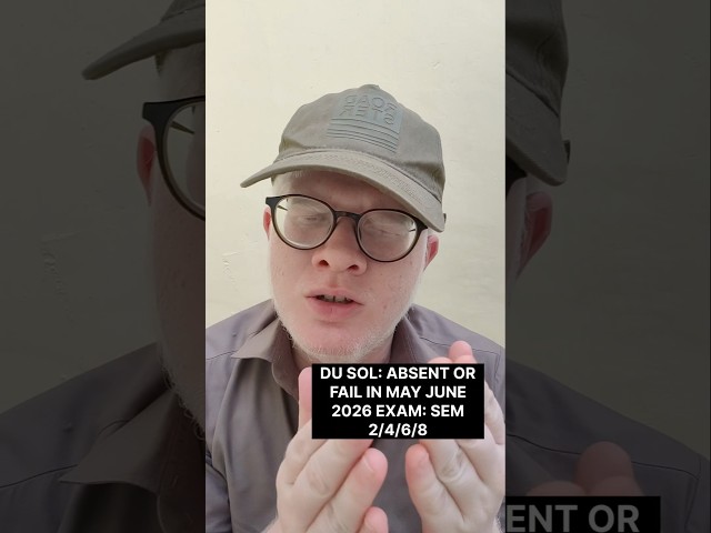 SOL What if you fail or absent in DU SOL exam may June 2026 SEM 2/4/6/8