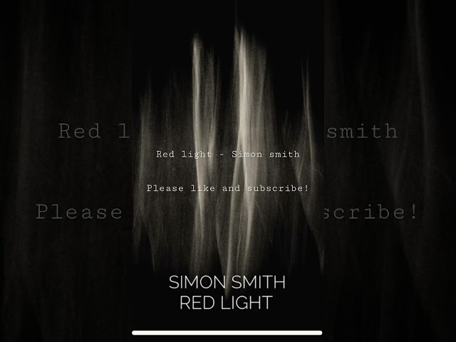 Red light - Simon smith LIKE / SUBSCRIBE!