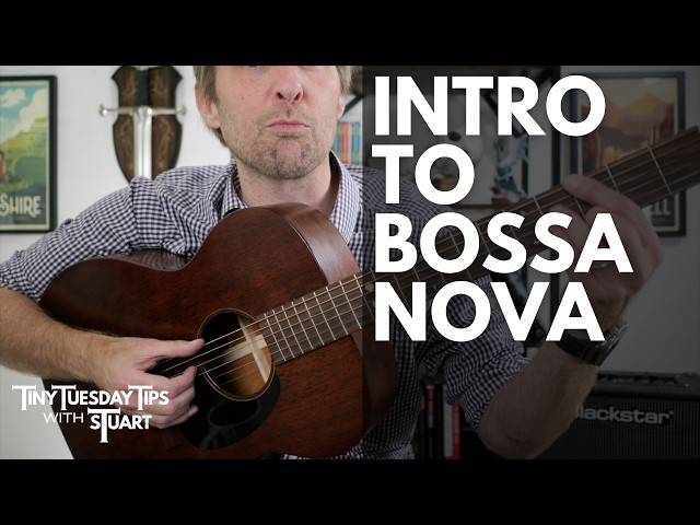 Intro to Bossa Nova Guitar - Tiny Tuesday Tips with sTuart!