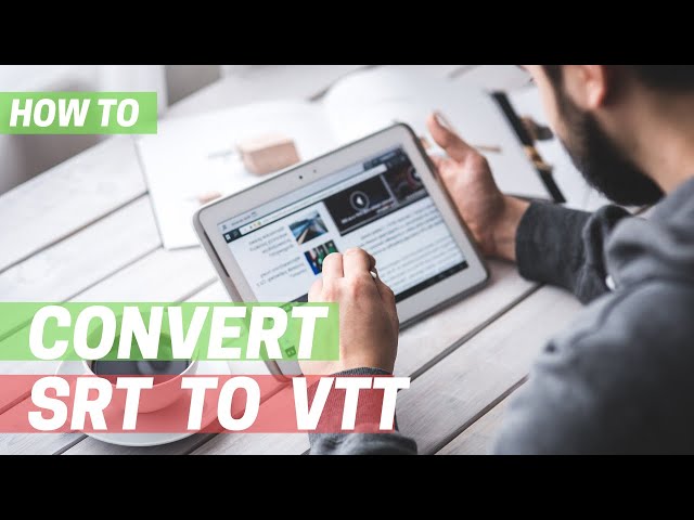 How to Easily Convert SRT to VTT and VTT to SRT