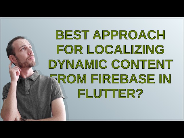 Best approach for localizing dynamic content from Firebase in Flutter?