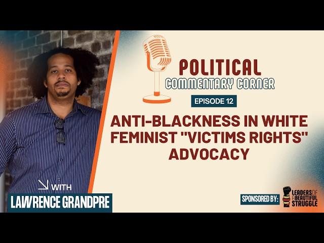 Anti-Blackness in White Feminist "Victims Rights" Advocacy