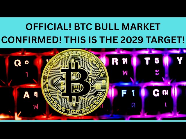 OFFICIAL! BTC BULL MARKET CONFIRMED! THIS IS THE 2029 TARGET!