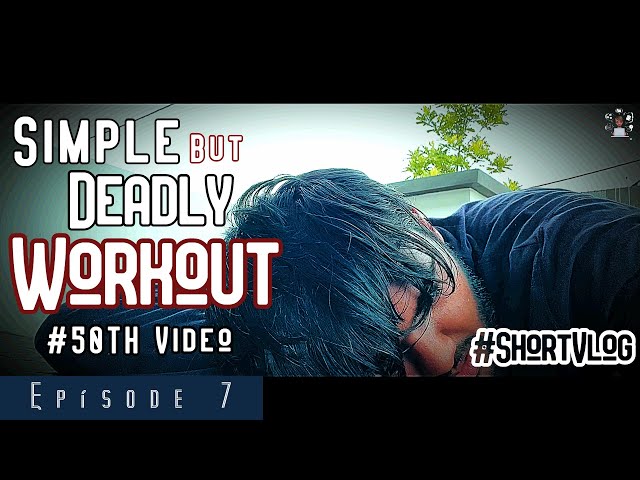 Ep 7 : Simple But DEADLY WORKOUT!! | #50thVideo | #GunnyVlogs | GR Studios |