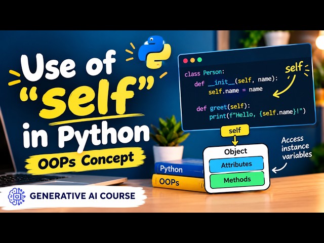Use of self in Python Explained | Generative AI Course #GenerativeAI #GenAICourse #Python #PythonOOP