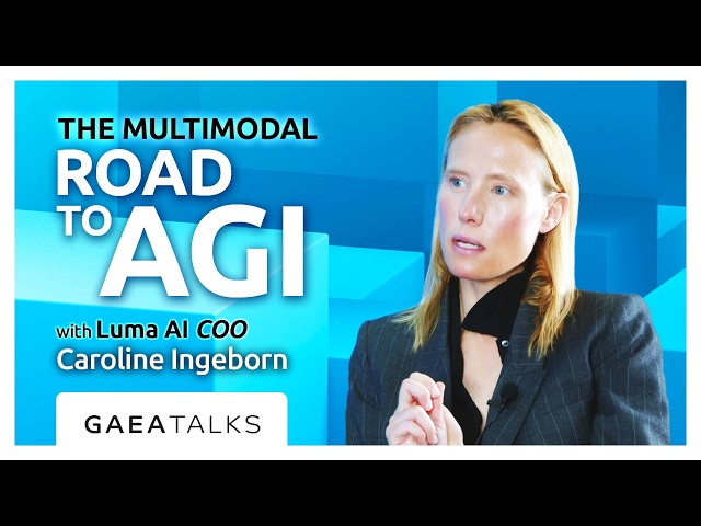 GAEA Talks Live from HumanX - The Multimodal Road to AGI with Luma AI COO Caroline Ingeborn