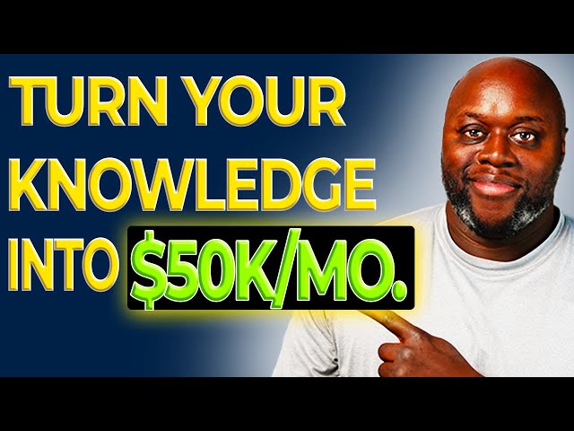 10 Ways To Monetize Your Knowledge In 2025 | How To Monetize Your Knowledge