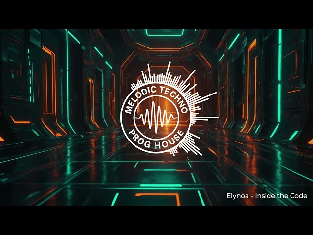 Inside the Code — Elynoa | (Melodic Techno × Progressive House)