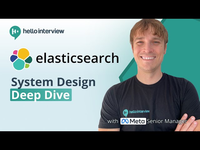 Elasticsearch Deep Dive w/ a Ex-Meta Senior Manager for System Design Interviews