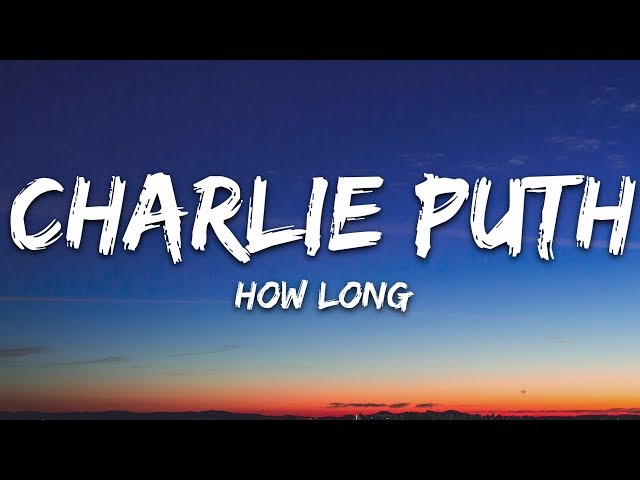 Charlie Puth - How Long (Lyrics)