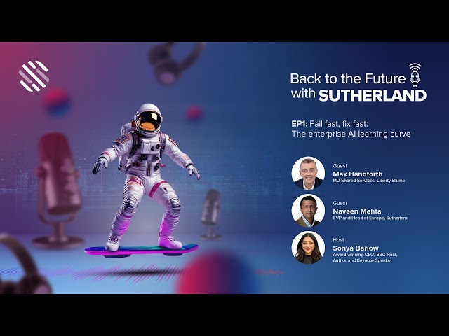 Back to the Future with Sutherland: Fail Fast, Fix Fast: The Enterprise Al Learning Curve