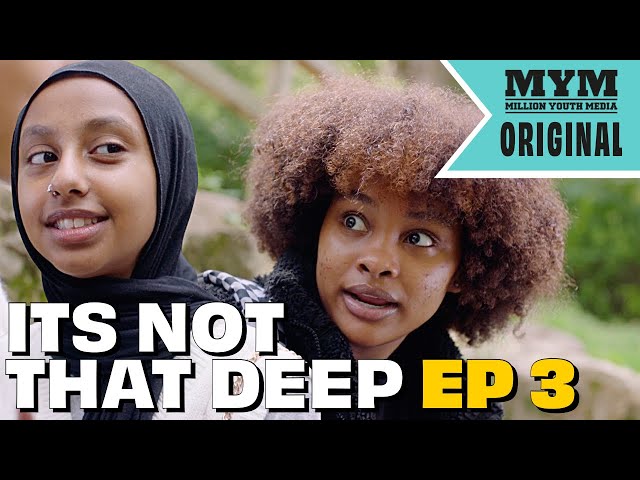 ITS NOT THAT DEEP (Drama Short Film Series) Episode Three | MYM