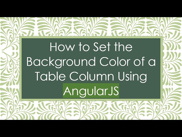 How to Set the Background Color of a Table Column Using AngularJS