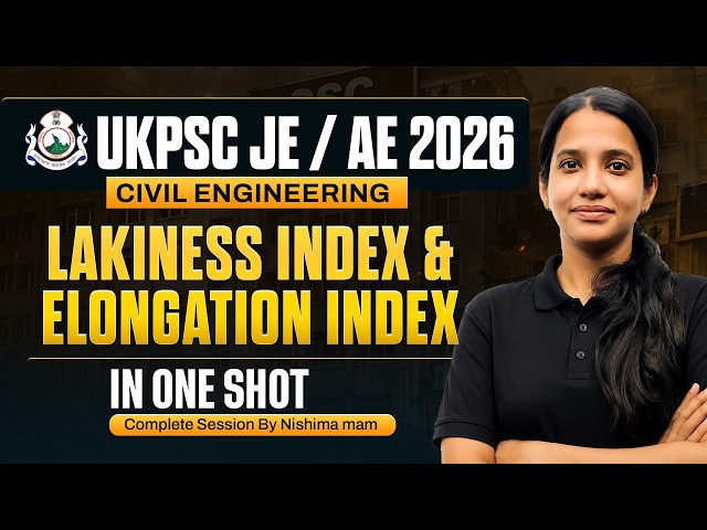UKPSC JE / AE 2026 Civil  | Flakiness Index & Elongation Index IN ONE SHOT | by Nishima mam