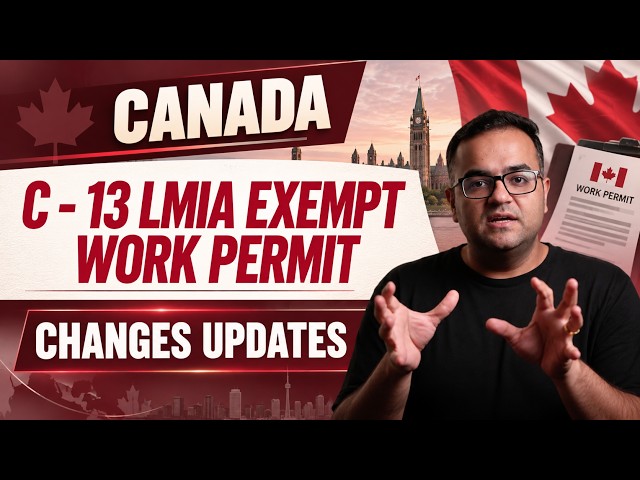 Major Updates in C13 LMIA Exempt Work Permit - Canada Immigration News Latest IRCC Updates Vlogs