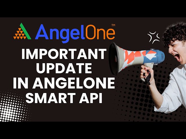 Important update in AngelOne SmartAPI