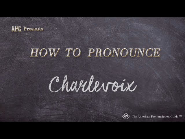 How to Pronounce Charlevoix (Real Life Examples!)