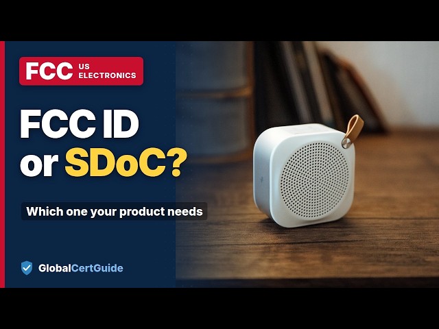 FCC ID or SDoC? How to Get US FCC Equipment Authorization (2026)