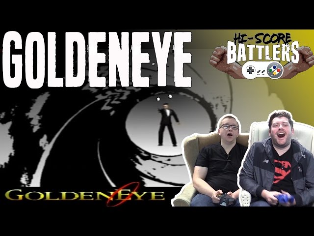GoldenEye! (N64) | High Score Battlers