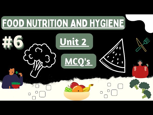Food nutrition and hygiene Unit 2 part 6 | B.com 1st year semester 1