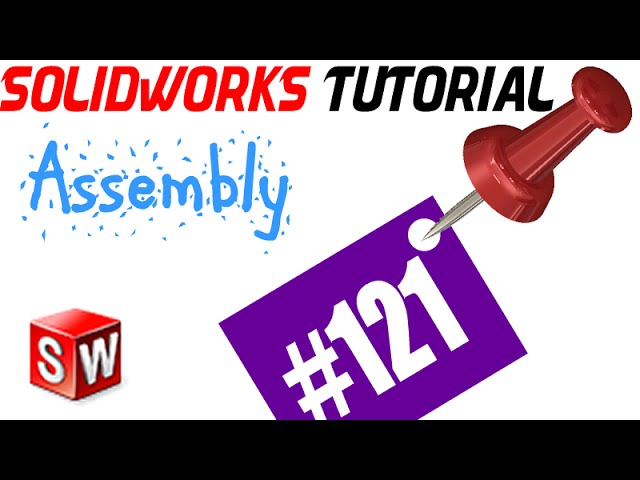 SolidWorks Assembly Tutorial 121: Width Mate