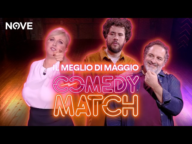 Tutto il meglio del mese di MAGGIO di Comedy Match 🎬
